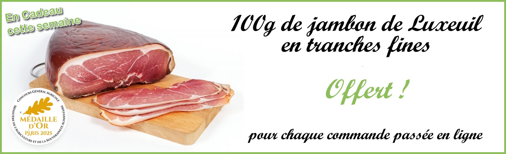 Jambon de Luxeuil Médaillé d'or Paris 2025